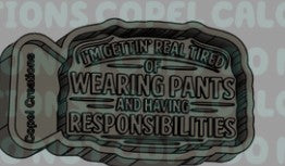 Pants and Responsibilities