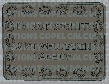 Not Spoiled (insert for rounded rectangle)