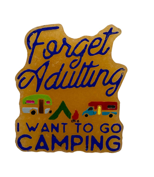 Forget Adulting - Go Camping