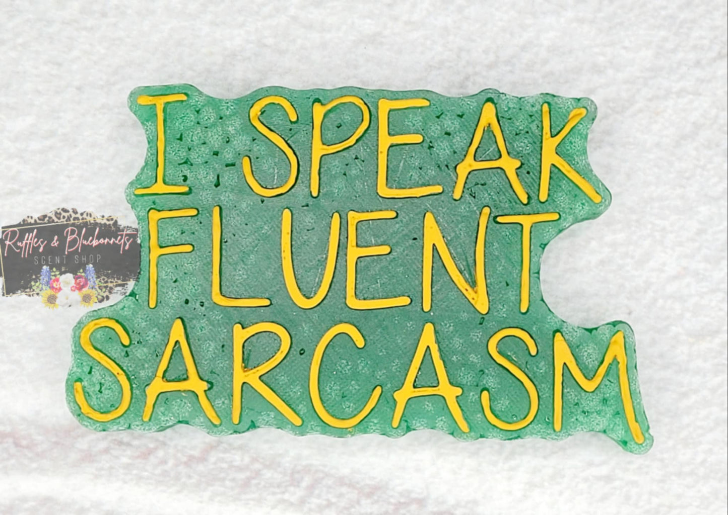 I Speak Fluent Sarcasm