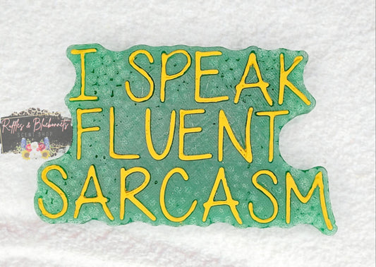 I Speak Fluent Sarcasm